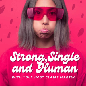 Claire Martin Strong Single and Human